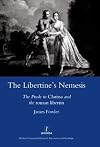 The Libertine's Nemesis: The Prude in Clarissa and the roman libertin (Legenda Main Series)