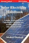 Solar Electricity Handbook, 2010 Edition: A Simple Practical Guide to Solar Energy - Designing and Installing Photovoltaic Solar Electric Systems