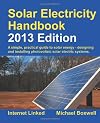 Solar Electricity Handbook - 2013 Edition: A Simple Practical Guide to Solar Energy - Designing and Installing Photovoltaic Solar Electric Systems