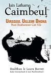 Uirsgeul Uilleim Dhona: Naoi Beathannan Cait Uilc (Scots Gaelic Edition)