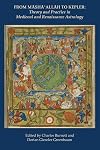 From Masha' Allah to Kepler: Theory and Practice in Medieval and Renaissance Astrology