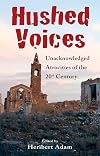 Hushed Voices: Unacknowledged Atrocities of the 20th Century