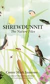 Shrewdunnit: The Nature Files