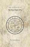 The Pentacles of Solomon - S. Aldarnay