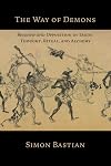 The Way of Demons: Shadow and Opposition in Taoist Thought, Ritual, and Alchemy - Simon Bastian