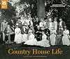 Country House Life: A Century of Change in Britain's Country Homes