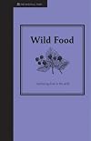Wild Food : Gathering Food in the Wild