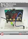 Basic Electronics for Beginners: Analogue Circuits and Microcontroller Projects