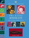 The Little Mermaid and Other Fishy Tales (The Story Collector)