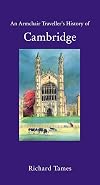 An Armchair Traveller's History of Cambridge (Haus Publishing - Armchair Traveler's History)