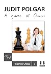 A Game of Queens: Judit Polgar Teaches Chess 3