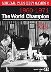 Mikhail Tal's Best Games 2: 1960-1971 - The World Champion