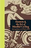 Einstein & The Art of Mindful Cycling: Achieving Balance in the Modern World (Mindfulness)
