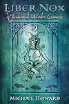 Liber Nox: A Traditional Witch's Gramarye