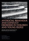 Antisocial Behaviour and Conduct Disorders in Children and Young People: The NICE Guideline on Recognition, Intervention and Management (National Clinical Guideline)