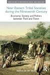 Near Eastern Tribal Societies During the Nineteenth Century: Economy, Society and Politics Between Tent and Town