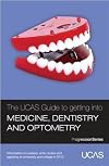 Ucas Guide to Getting Into Medicine, Dentistry and Optometry