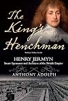 The King's Henchman: Stuart Spymaster and Architect of the British Empire