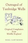 Outraged of Tunbridge Wells: Original Complaints from Middle England