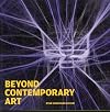 Beyond Contemporary Art