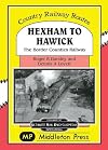 Hexham to Hawick: The Border Counties Railway (Country Railway Routes)