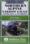 Northern Alpine Narrow Gauge: Interlaken to Pubhberg