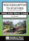 Wolverhampton to Stafford: Including Walsall (Midland Main Lines)