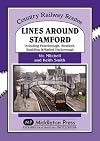 Lines Around Stamford: Including Peterborough, Sleaford, Spalding & Market Harborough (Country Railway Routes)