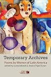 Temporary Archives: Poems by Women of Latin America