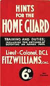 Hints for the Home Guard, 1940: Training and Duties: Including the Methods of Defeating an Armed Man