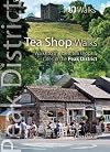 Tea Shop Walks: Walks to the best tea shops and cafΓ©s in the Peak District (Peak District: Top 10 Walks): Walks to the best tea shops and cafes in the Peak District