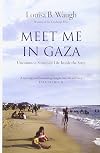 Meet Me in Gaza: Uncommon Stories of Life Inside the Strip