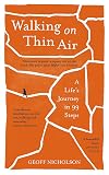 Walking on Thin Air: A Life’s Journey in 99 Steps