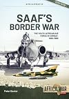 SAAF's Border War: The South African Air Force in Combat 1966-89 (Africa@War)