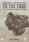 Shadows of a Forgotten Past: To the Edge with the Rhodesian SAS and Selous Scouts
