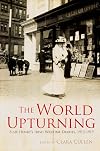 The World Upturning: Elsie Henry's Irish Wartime Diaries, 1913-1919