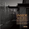 Inside Kingston Penitentiary (1835-2013): Geoffrey James