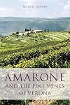 Amarone and the fine wines of Verona (The Classic Wine Library)