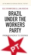 Brazil under the Workers' Party : from euphoria to despair