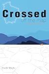 Crossed Off the Map: Travels in Bolivia
