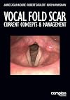 Vocal Fold Scar: Current Concepts and Management