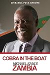 Cobra in the boat : Michael Sata's Zambia