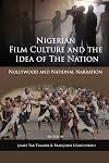 Nigerian film culture and the idea of the nation : Nollywood and national narration