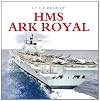 Little book of HMS Ark Royal