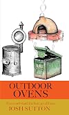 Outdoor Ovens: if you can't stand the heat, go al fresco