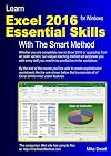 Learn Excel 2016 Essential Skills with The Smart Method: Courseware tutorial for self-instruction to beginner and intermediate level