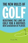 The New Rules of Golf: Redefining the game for a new generation of players