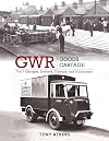GWR Goods Cartage. Vol. 2: Garages, Liveries, Cartage and Containers