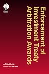 Enforcement of investment treaty arbitration awards : a global guide