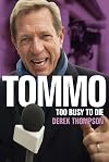 Tommo: too busy to die